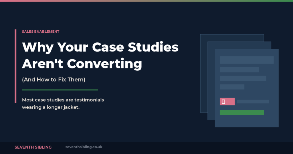 Why your case studies aren't converting — sales enablement blog by Seventh Sibling"