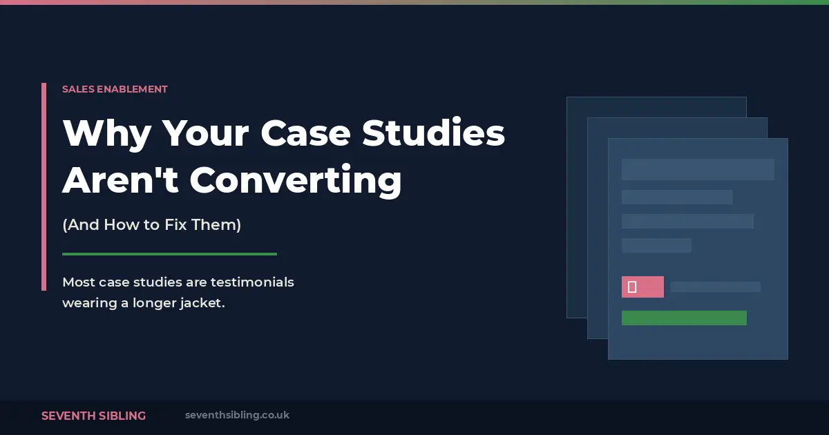Why your case studies aren't converting — sales enablement blog by Seventh Sibling"