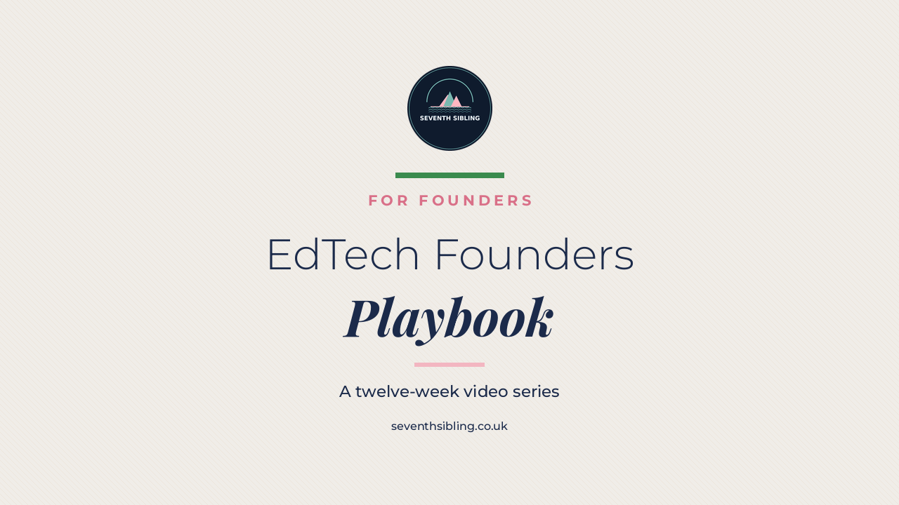 Founders Playbook, a twelve-week video series for education technology founders